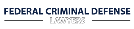 Federal Criminal Defense Lawyers